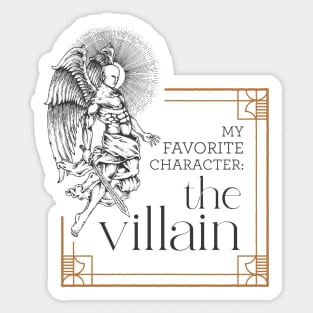 My favorite character is always the villain Sticker